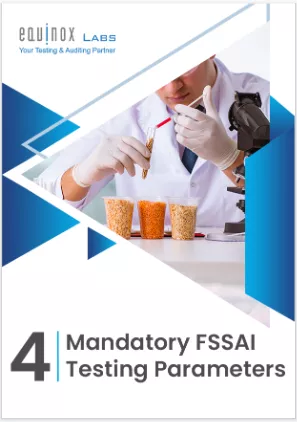 4 Mandatory FSSAI Testing Parameters