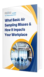 What Basic Air Sampling Misses & How It Impacts Your Workplace