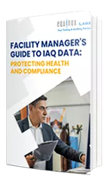 Facility Manager's Guide to IAQ Data: Protecting Health and Compliance